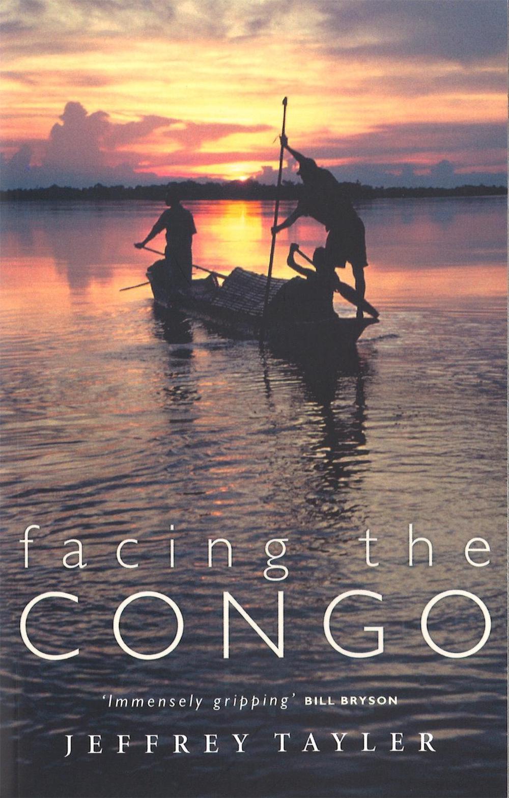Facing The Congo by Jeffrey Tayler - ISBN: 9780349114507