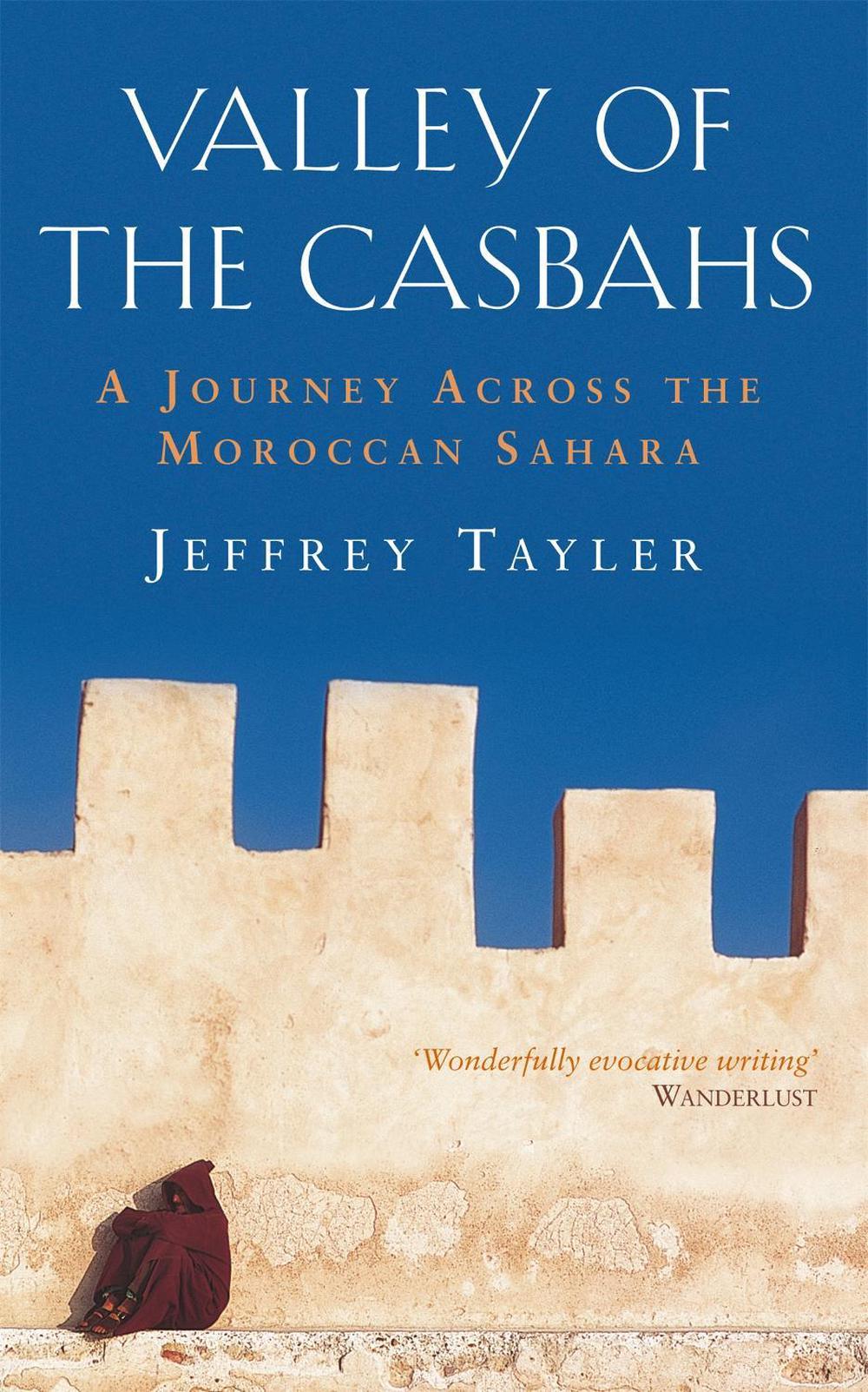 Valley Of The Casbahs by Jeffrey Tayler - ISBN: 9780349115368