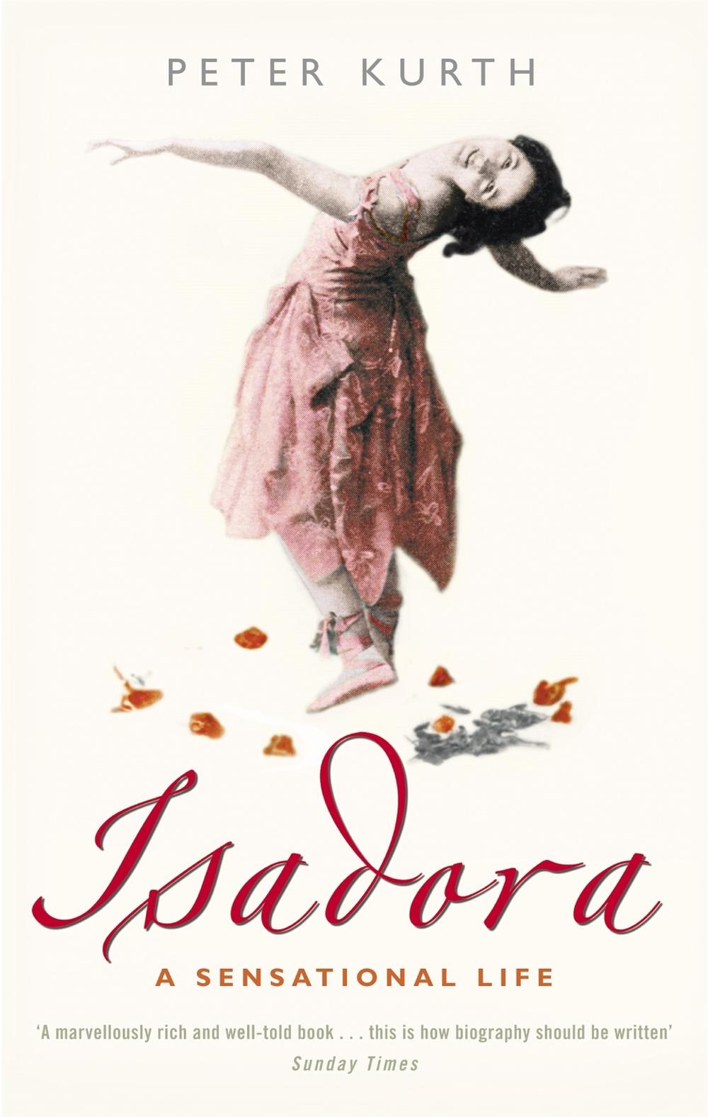 Isadora: A Sensational Life by Peter Kurth - ISBN: 9780349116198