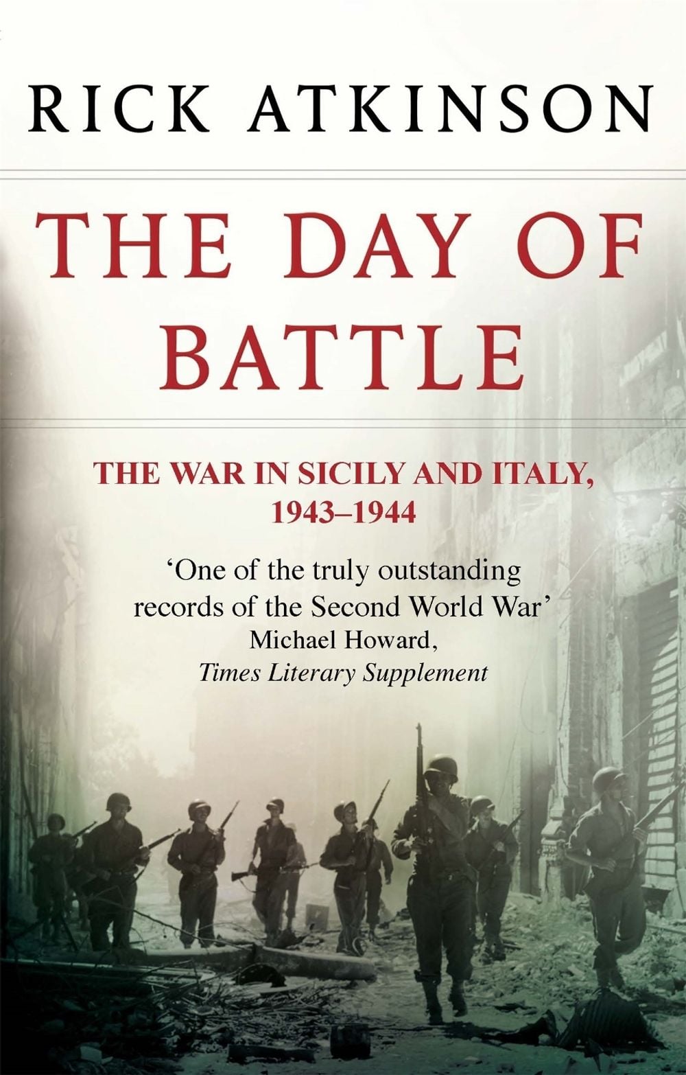 The Day Of Battle by Rick Atkinson - ISBN: 9780349116358