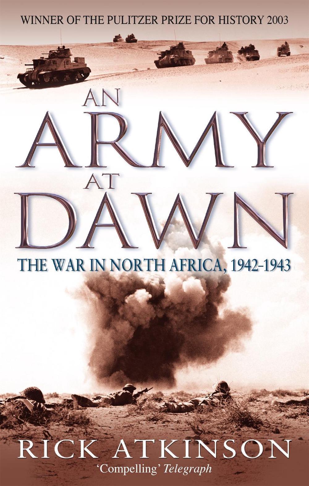 An Army At Dawn by Rick Atkinson - ISBN: 9780349116365