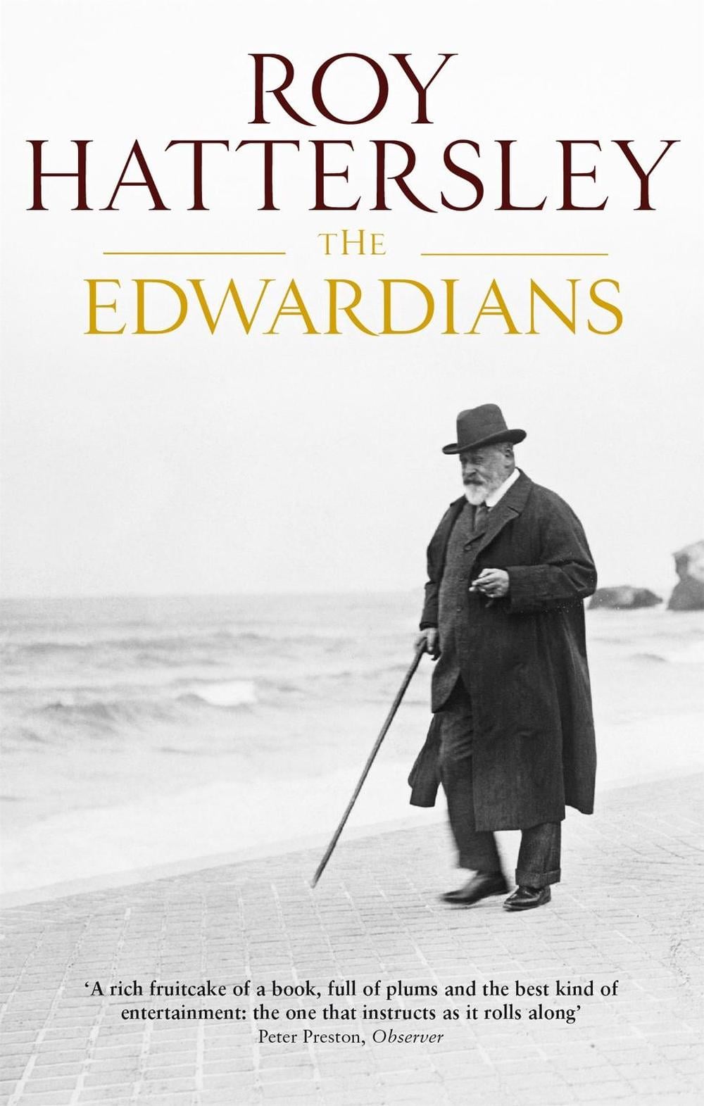 The Edwardians by Roy Hattersley - ISBN: 9780349116624