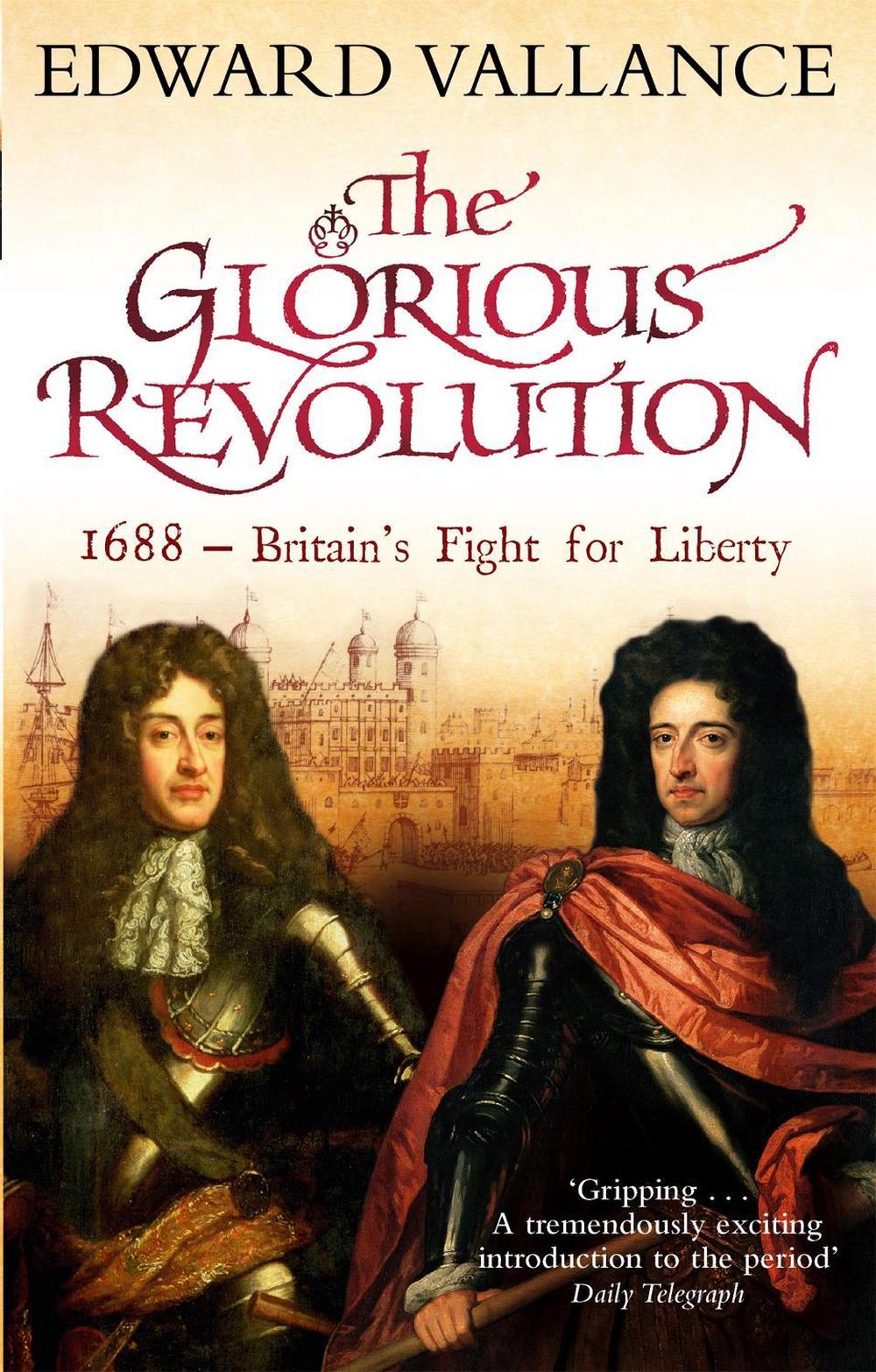 The Glorious Revolution by Edward Vallance - ISBN: 9780349117331