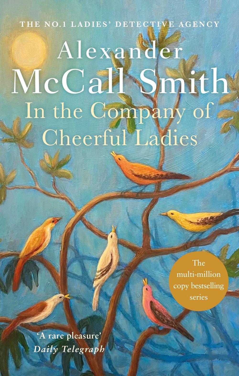 In The Company Of Cheerful Ladies by Alexander McCall Smith - ISBN: 9780349117423