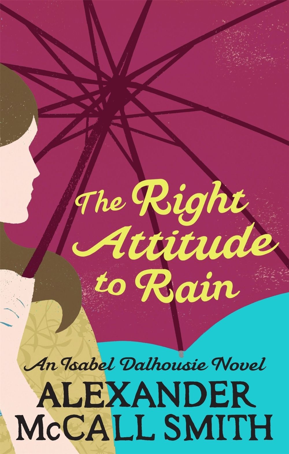 The Right Attitude To Rain by Alexander McCall Smith - ISBN: 9780349118055