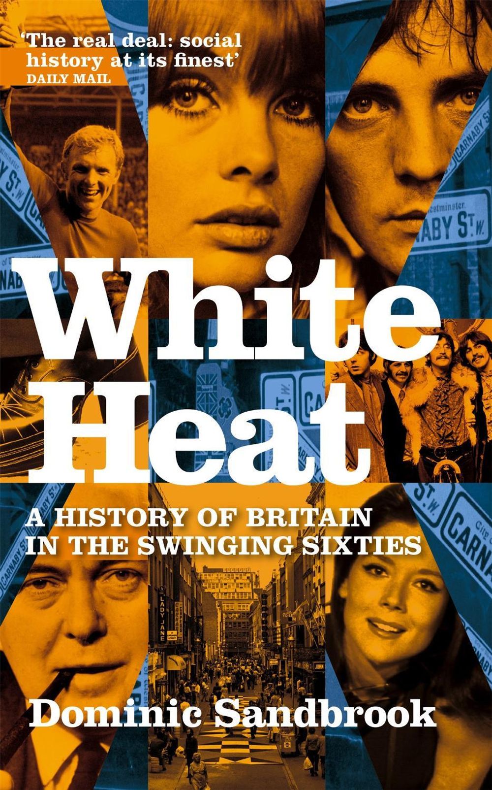 White Heat by Dominic Sandbrook - ISBN: 9780349118208