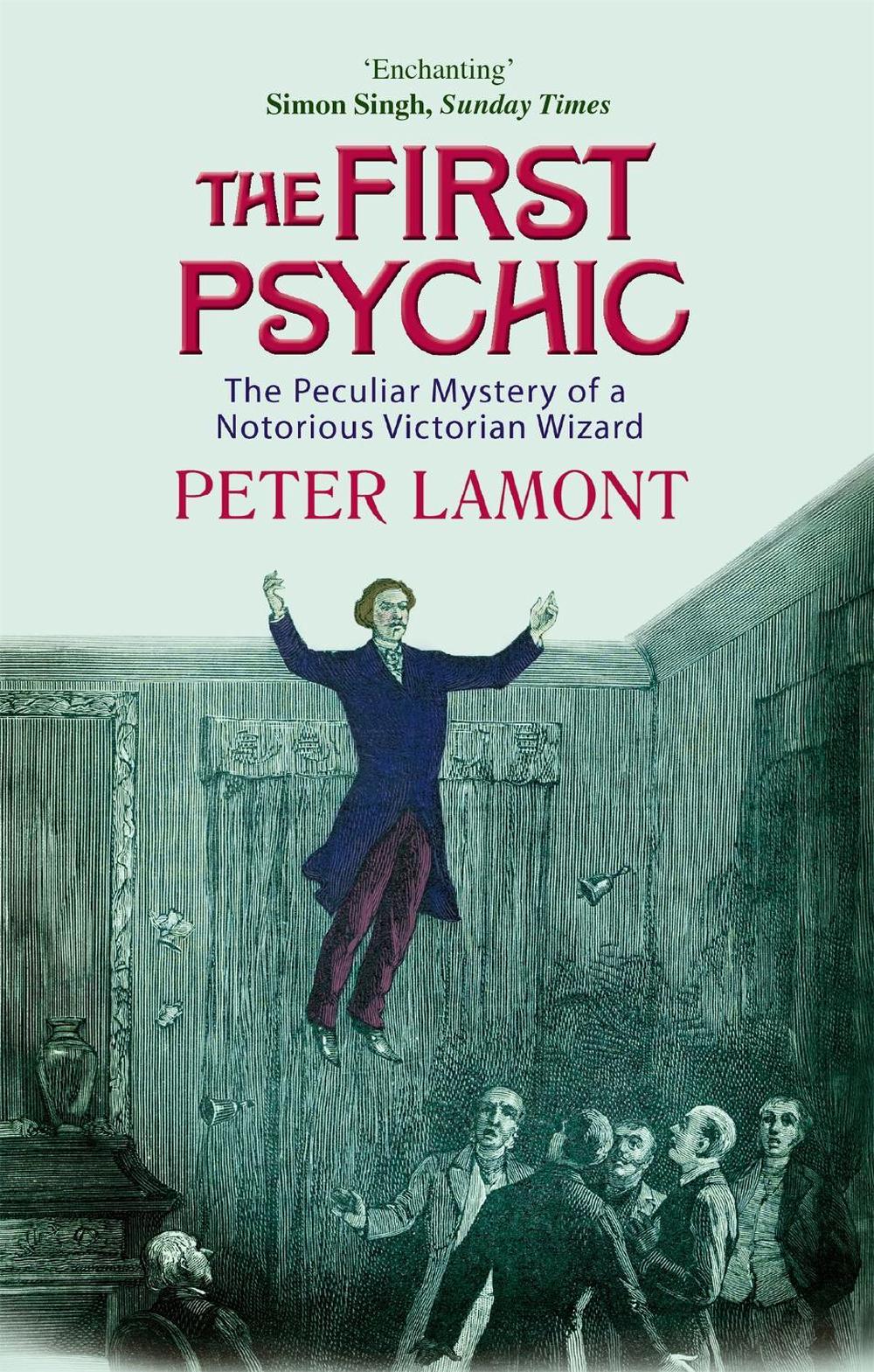 The First Psychic by Dr. Peter Lamont - ISBN: 9780349118253