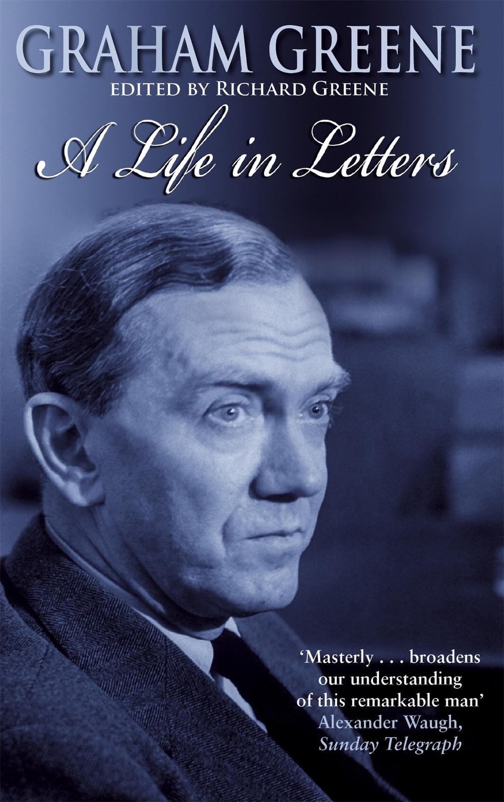 Graham Greene: A Life In Letters by Richard Greene - ISBN: 9780349119144