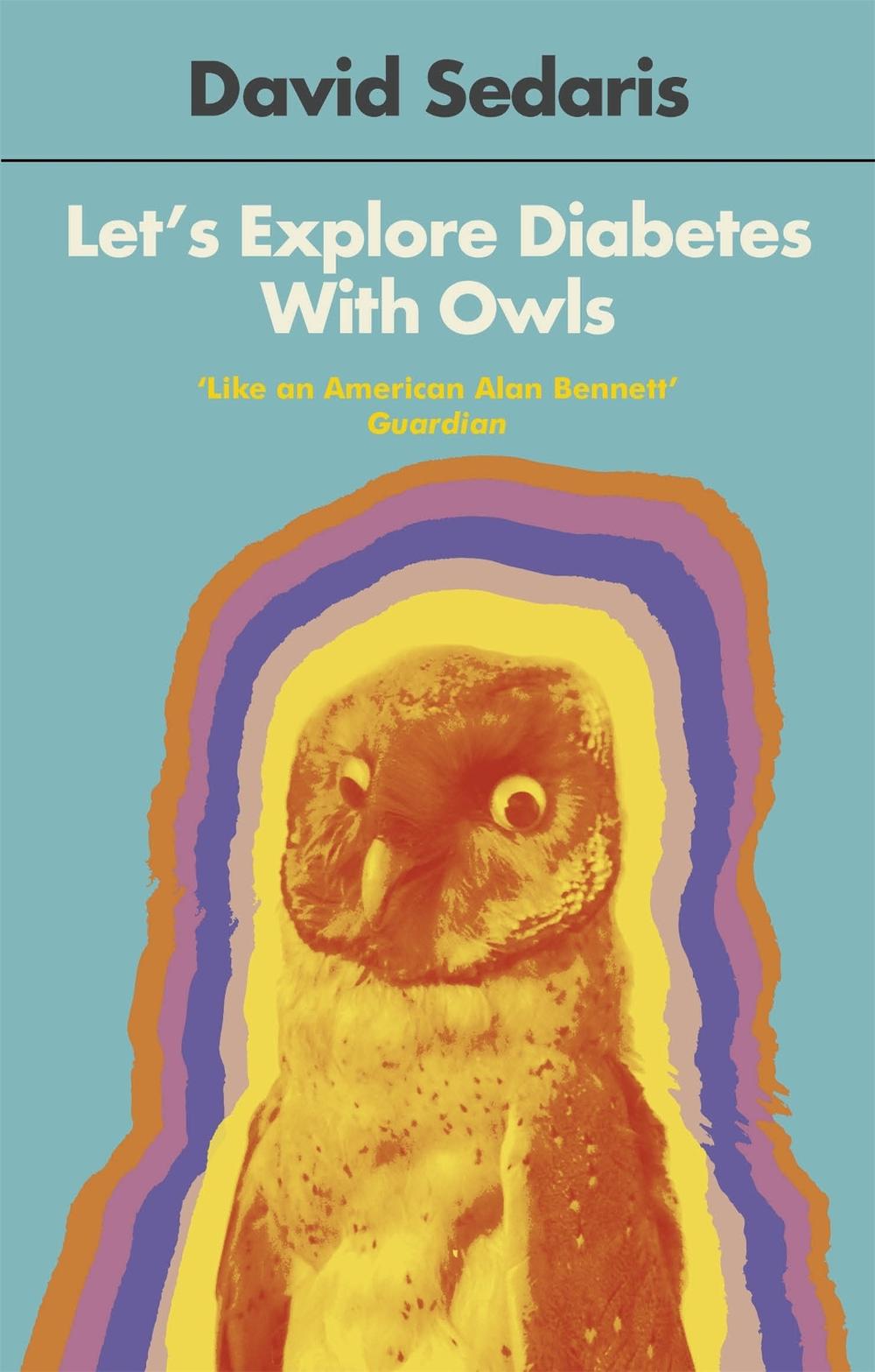 Let's Explore Diabetes With Owls by David Sedaris - ISBN: 9780349119427