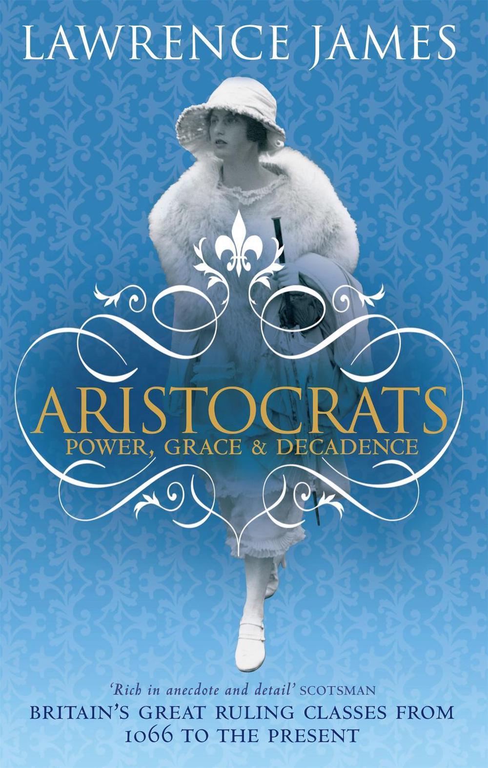 Aristocrats by Lawrence James - ISBN: 9780349119571
