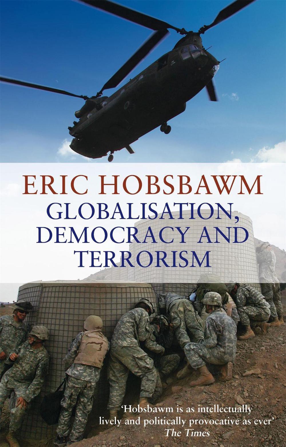 Globalisation, Democracy And Terrorism by Eric Hobsbawm - ISBN: 9780349120669