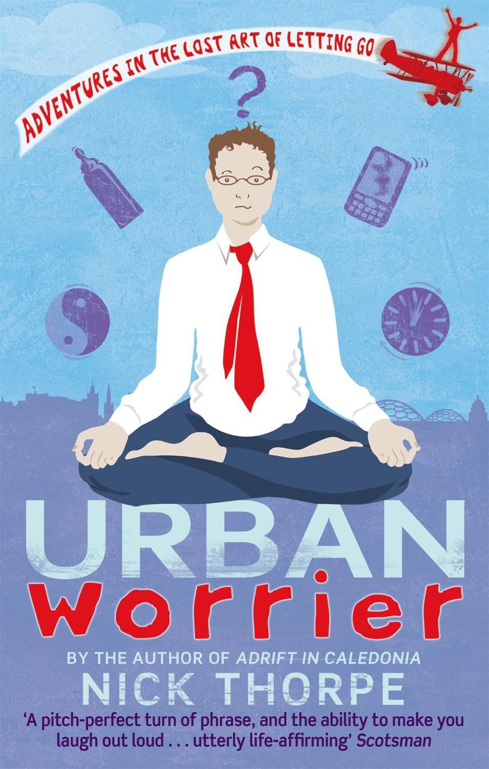 Urban Worrier by Nick Thorpe - ISBN: 9780349120850