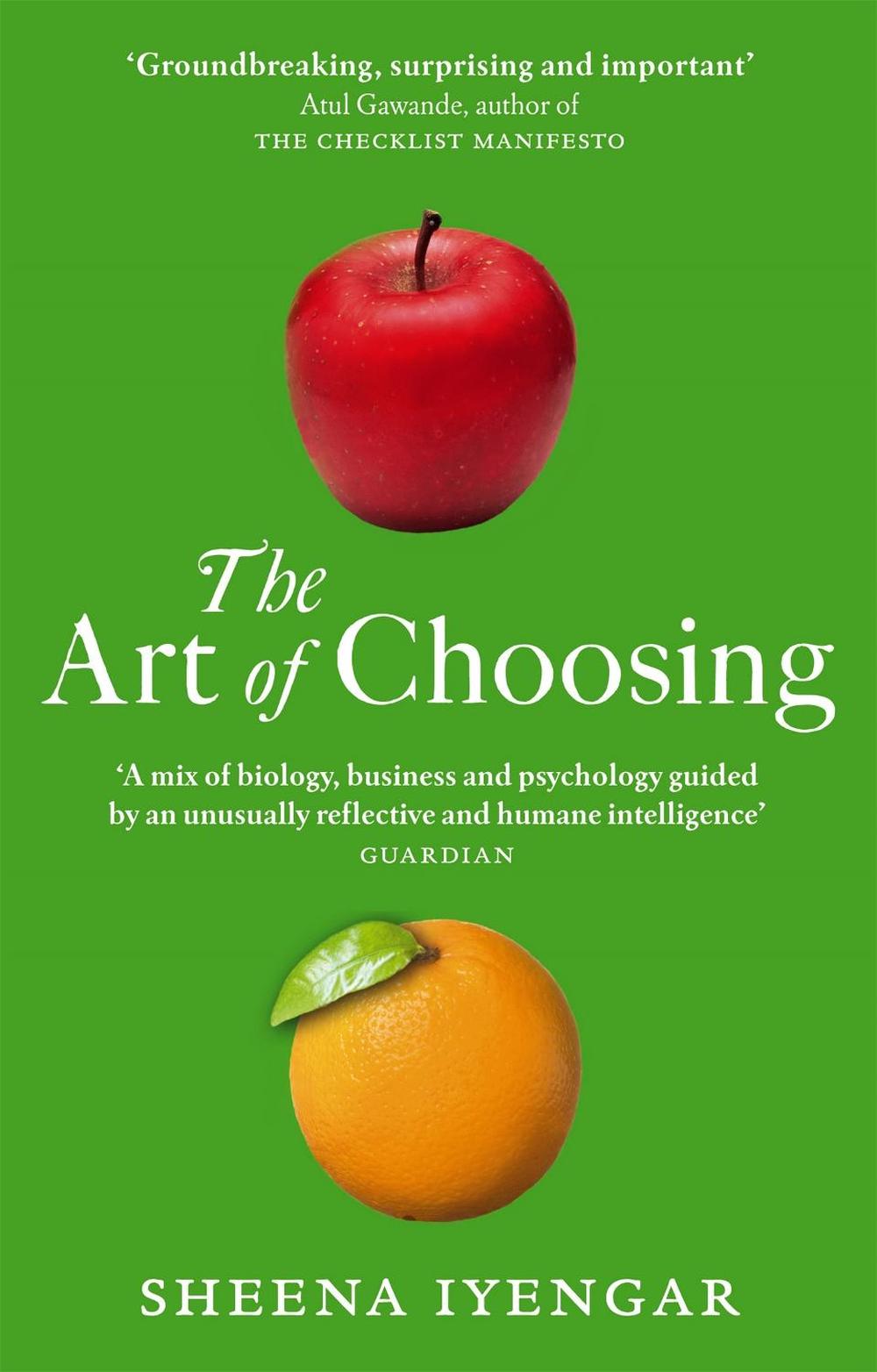 The Art Of Choosing by Sheena Iyengar - ISBN: 9780349121420