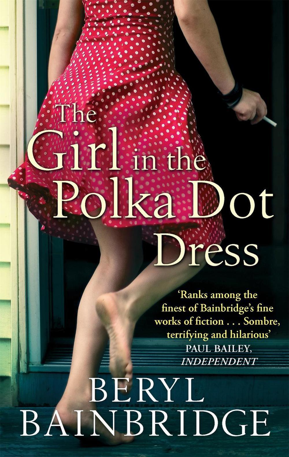 The Girl In The Polka Dot Dress by Beryl Bainbridge - ISBN: 9780349121468