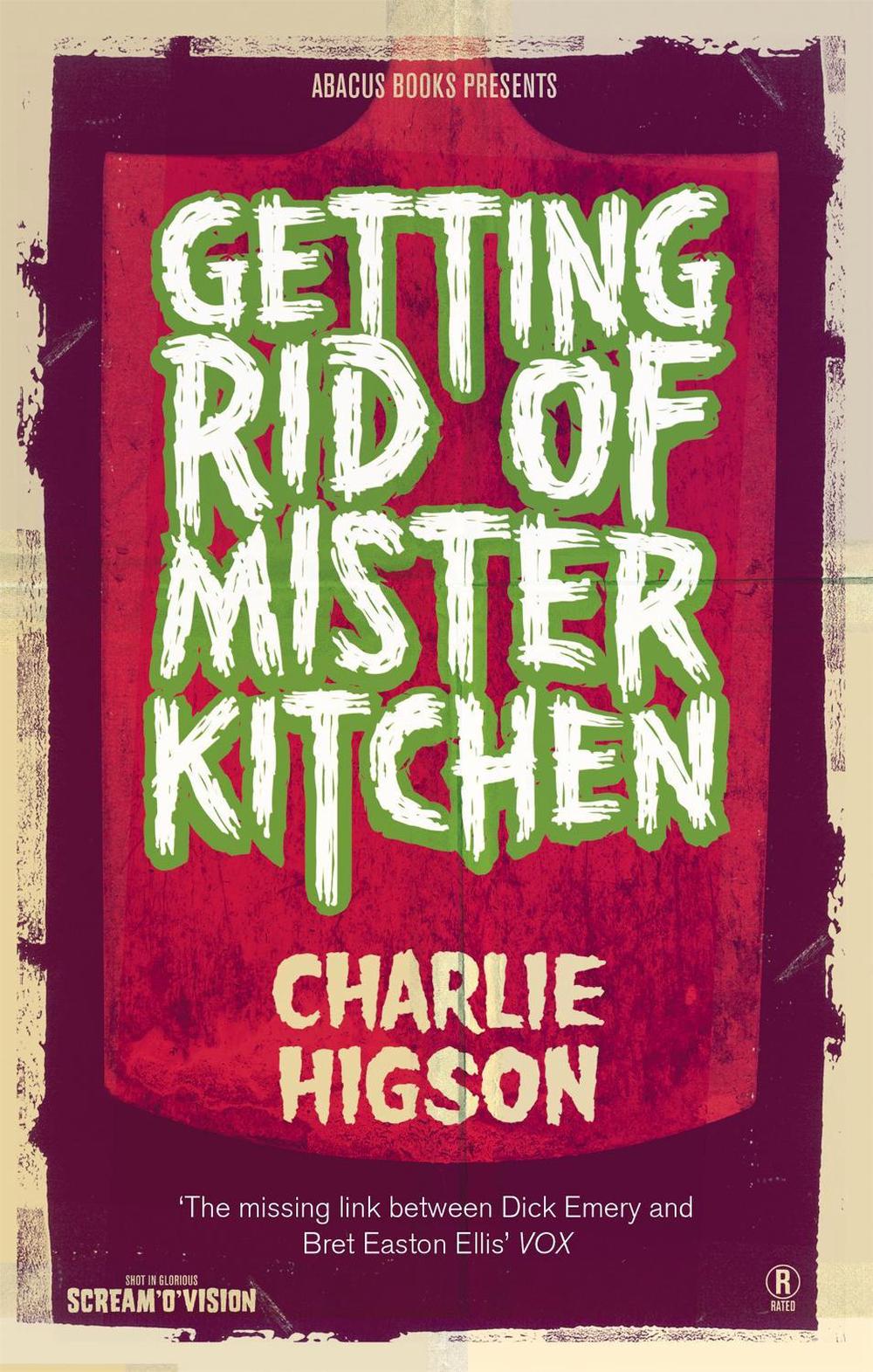 Getting Rid Of Mister Kitchen by Charlie Higson - ISBN: 9780349121826