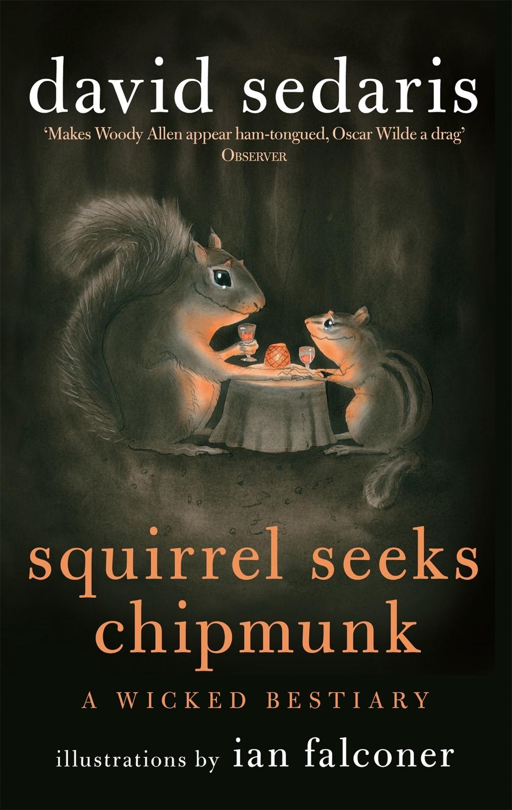Squirrel Seeks Chipmunk by David Sedaris - ISBN: 9780349121932