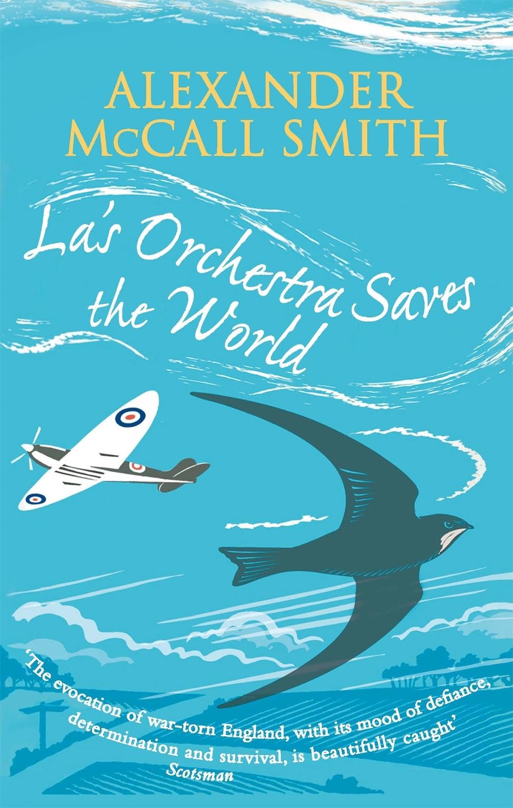 La's Orchestra Saves The World by Alexander McCall Smith - ISBN: 9780349122052