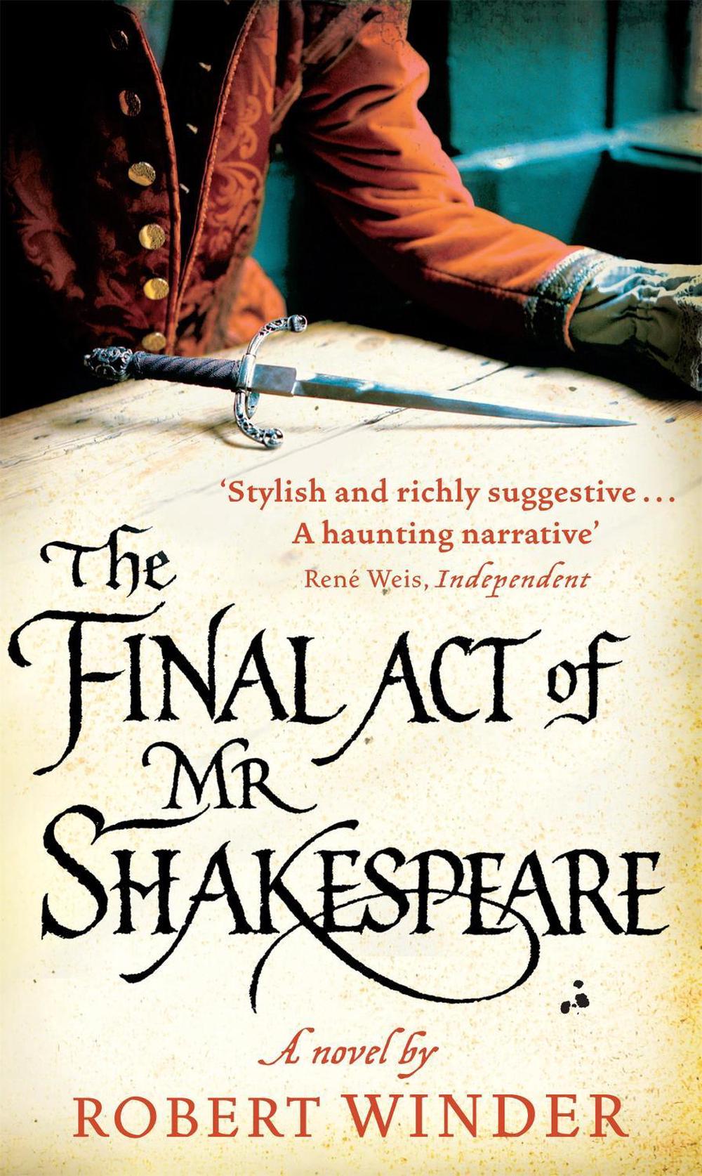 The Final Act Of Mr Shakespeare by Robert Winder - ISBN: 9780349122502