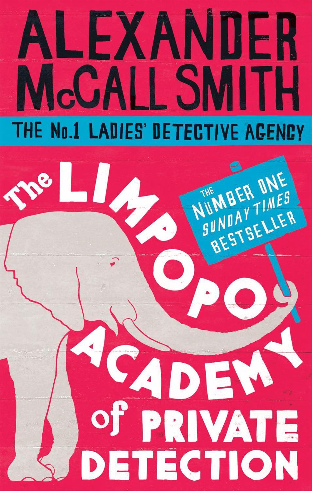 The Limpopo Academy Of Private Detection by Alexander McCall Smith - ISBN: 9780349123158