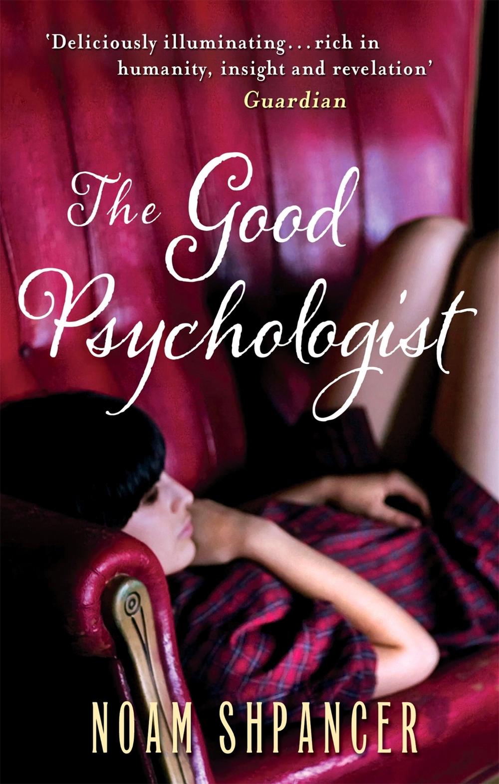 The Good Psychologist by Noam Shpancer - ISBN: 9780349123257