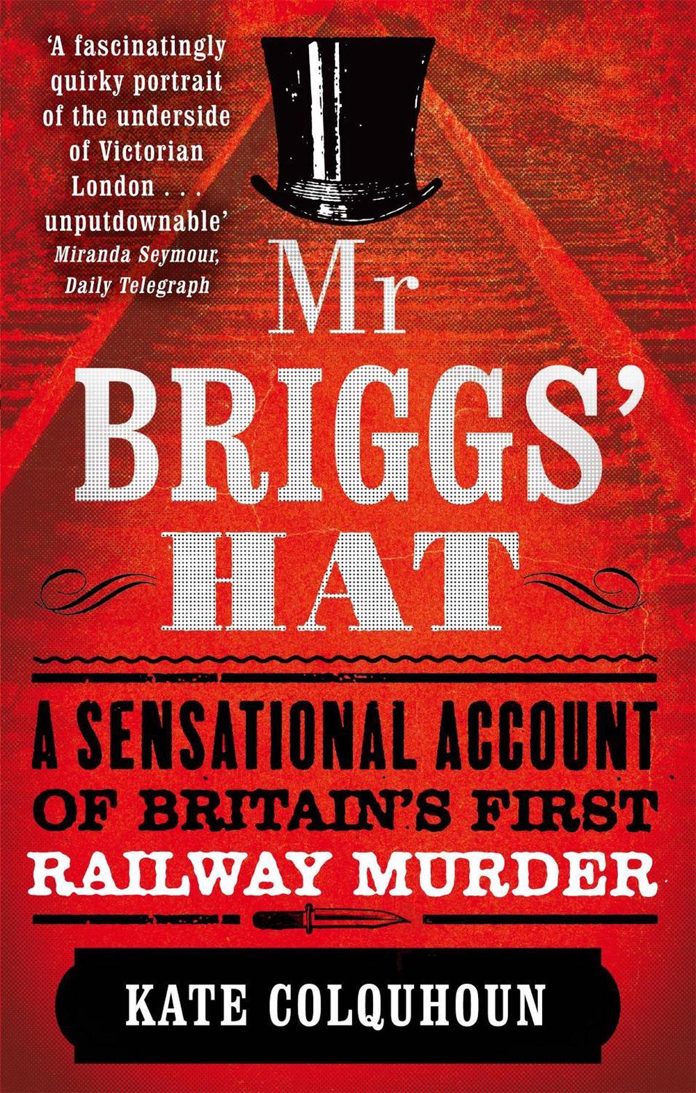 Mr Briggs' Hat by Kate Colquhoun - ISBN: 9780349123592