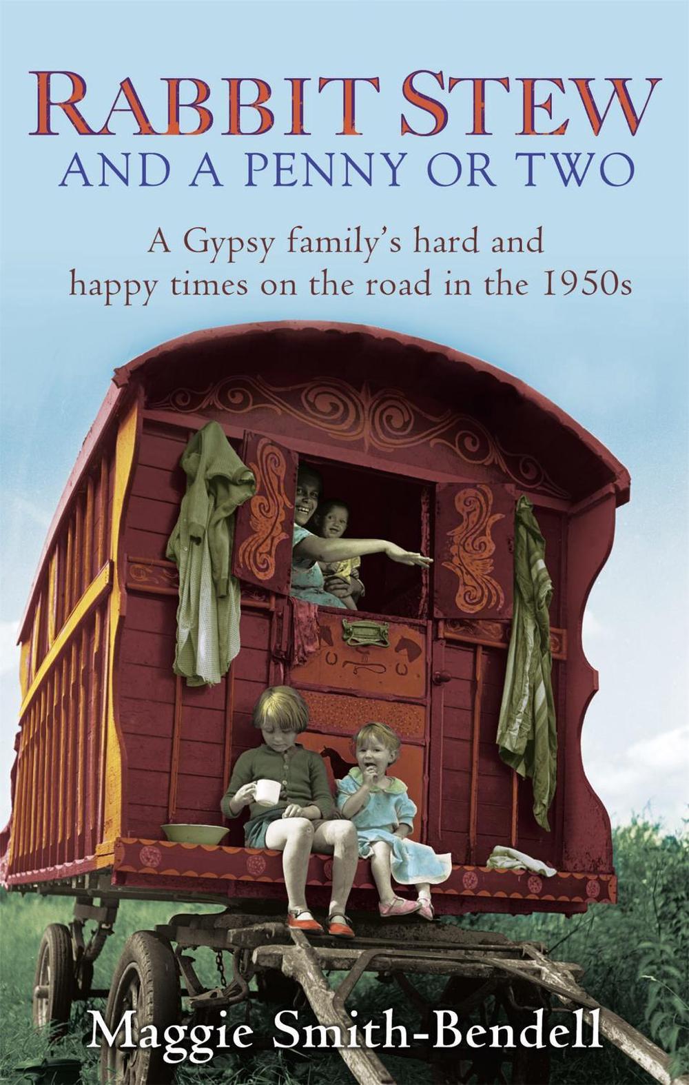 Rabbit Stew And A Penny Or Two by Maggie Smith-Bendell - ISBN: 9780349123615