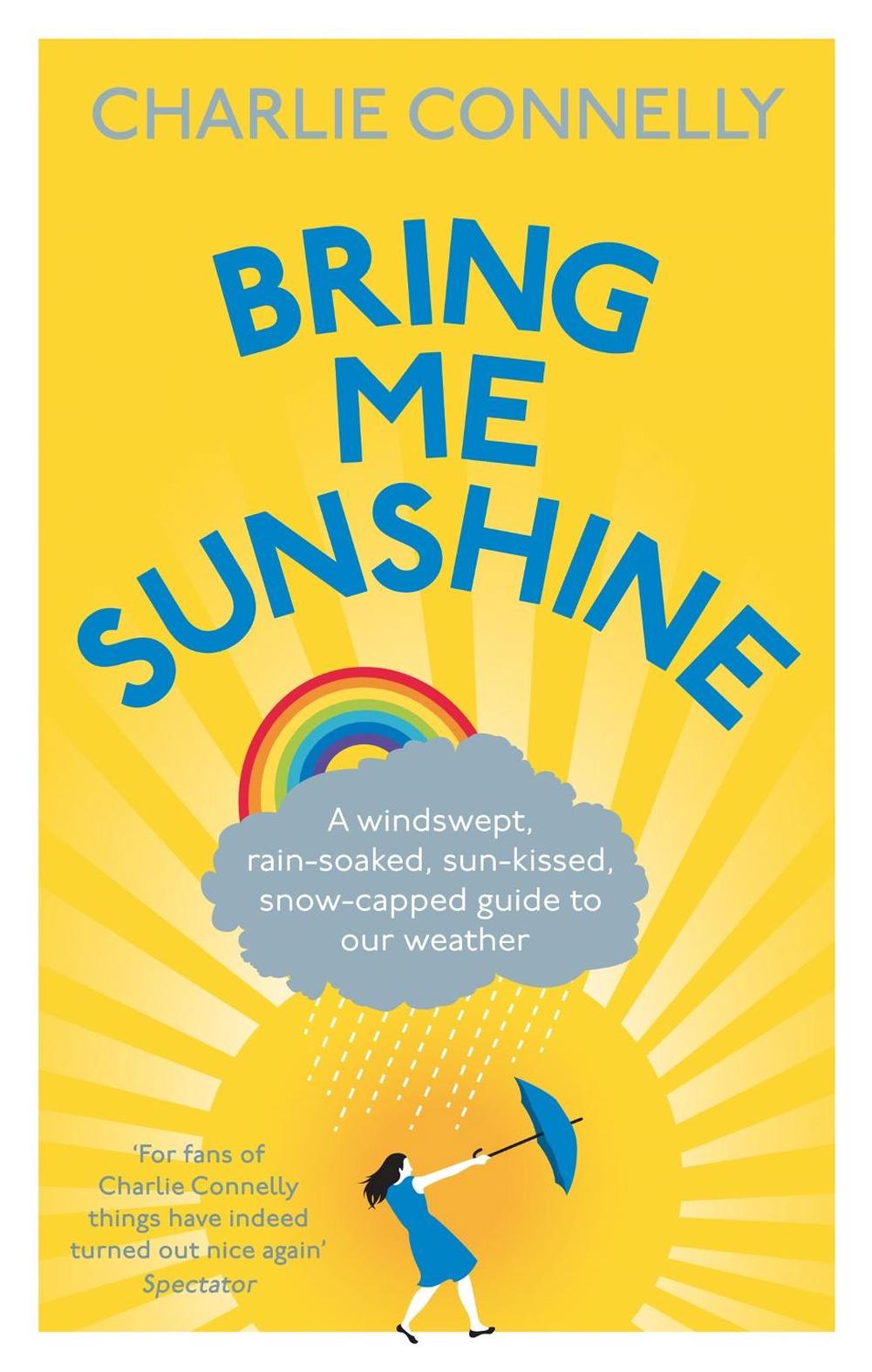 Bring Me Sunshine by Charlie Connelly - ISBN: 9780349123738