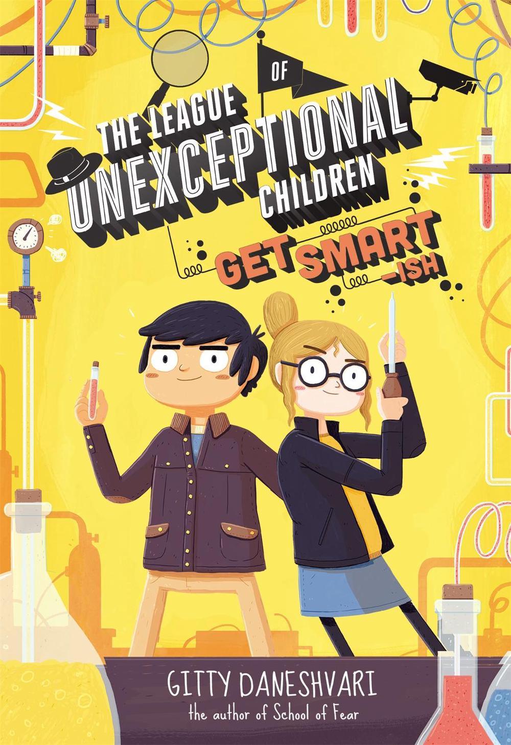 The League of Unexceptional Children: Get Smart-ish by Gitty Daneshvari - ISBN: 9780349124247
