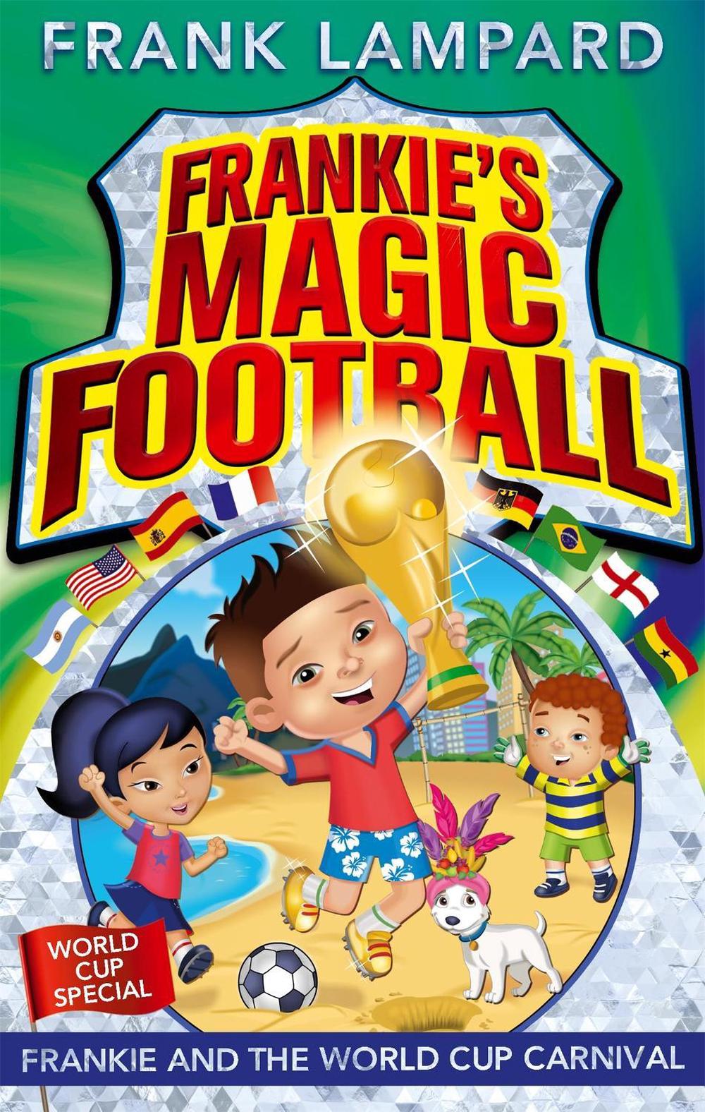 Frankie's Magic Football: Frankie and the World Cup Carnival by Frank Lampard - ISBN: 9780349124438