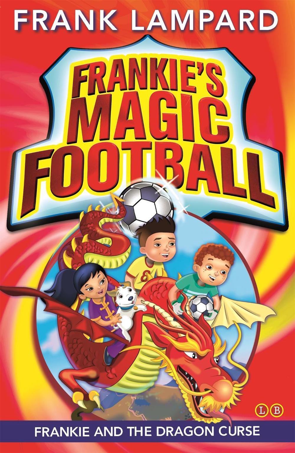 Frankie's Magic Football: Frankie and the Dragon Curse by Frank Lampard - ISBN: 9780349124469
