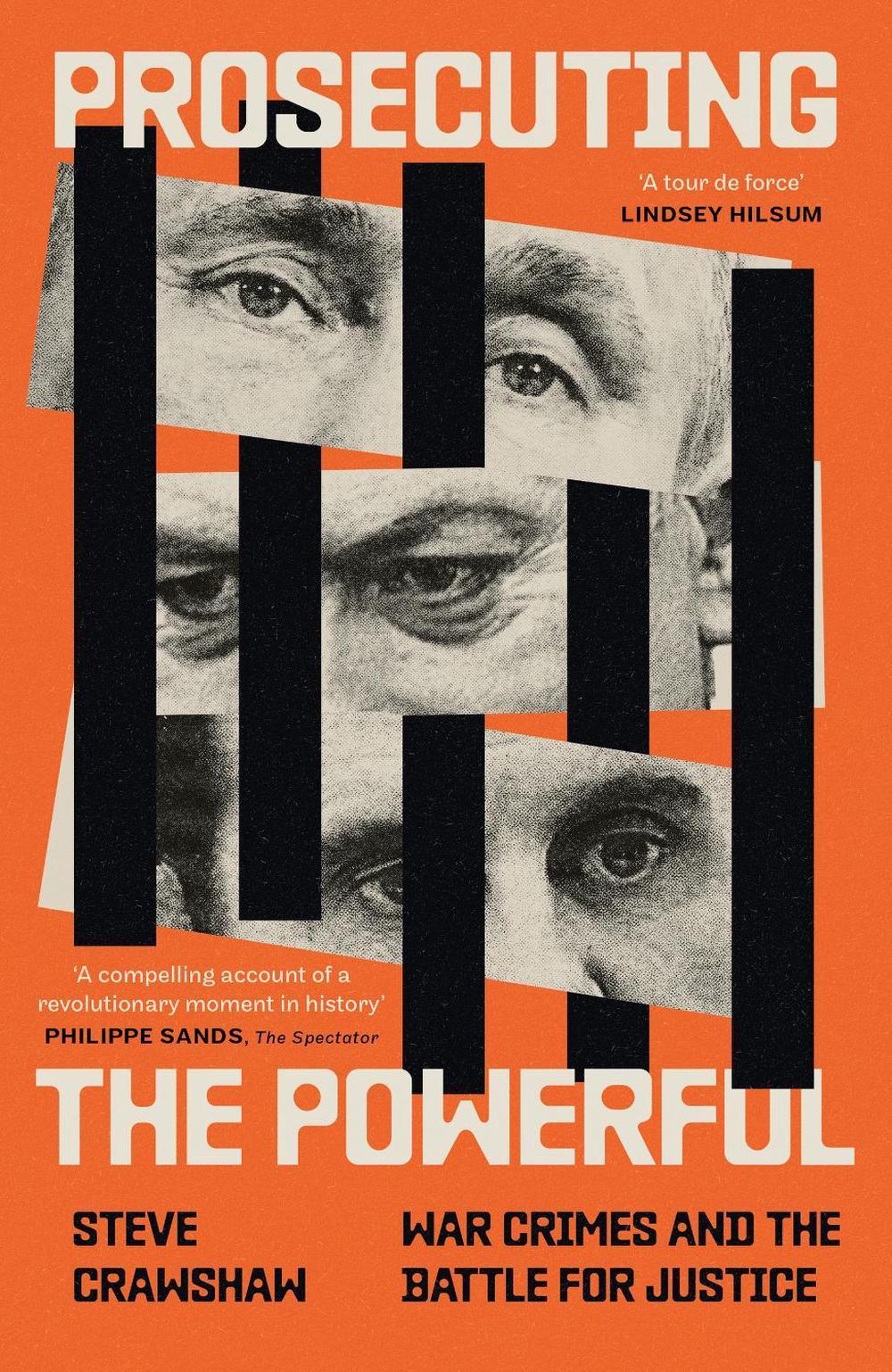 Prosecuting the Powerful: War Crimes and the Battle for Justice by Steve Crawshaw - ISBN: 9780349128955
