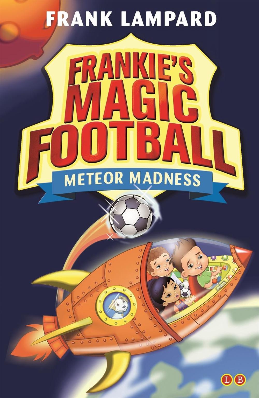 Frankie's Magic Football: Meteor Madness by Frank Lampard - ISBN: 9780349132075