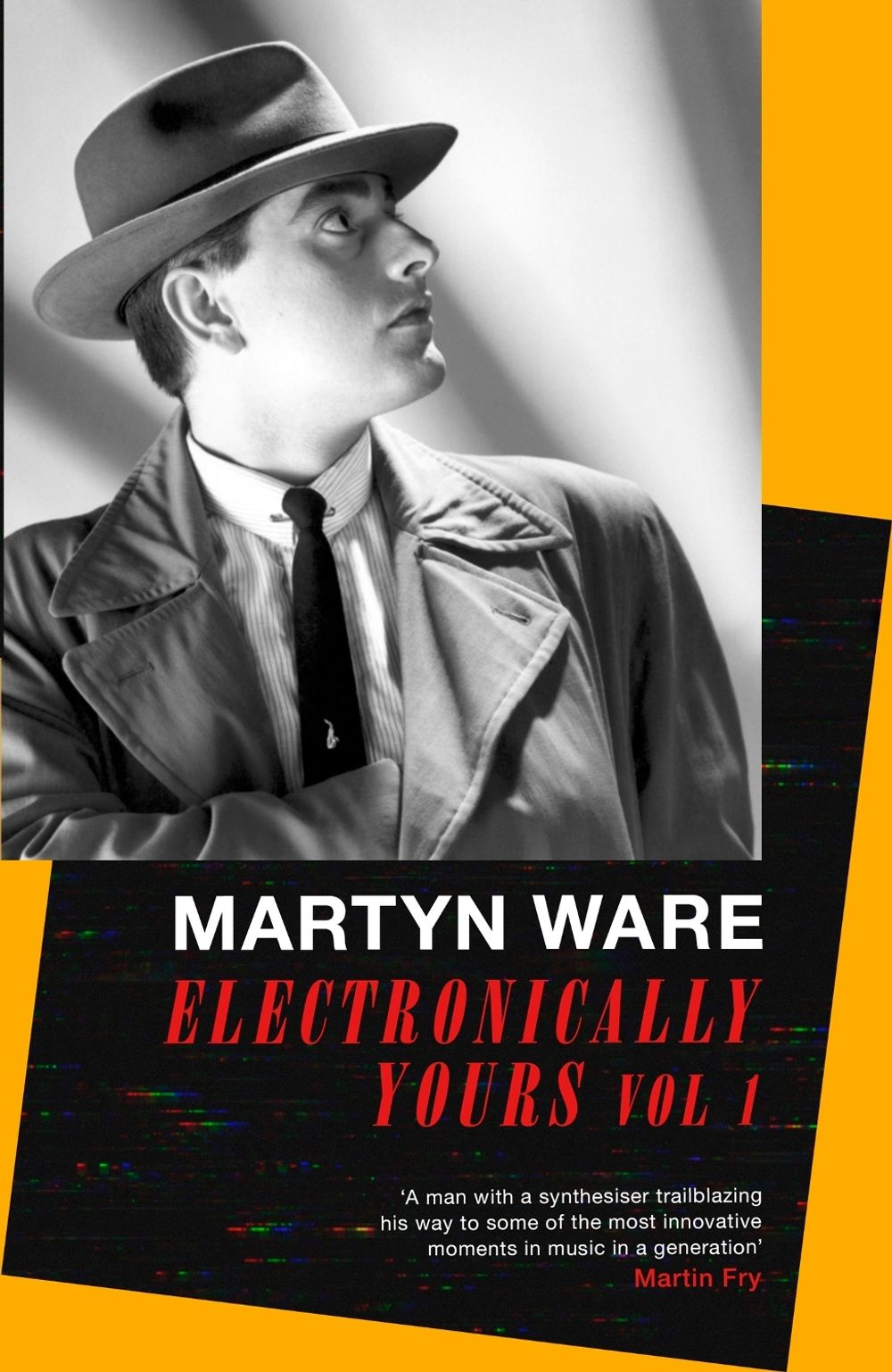 Electronically Yours by Martyn Ware - ISBN: 9780349135144