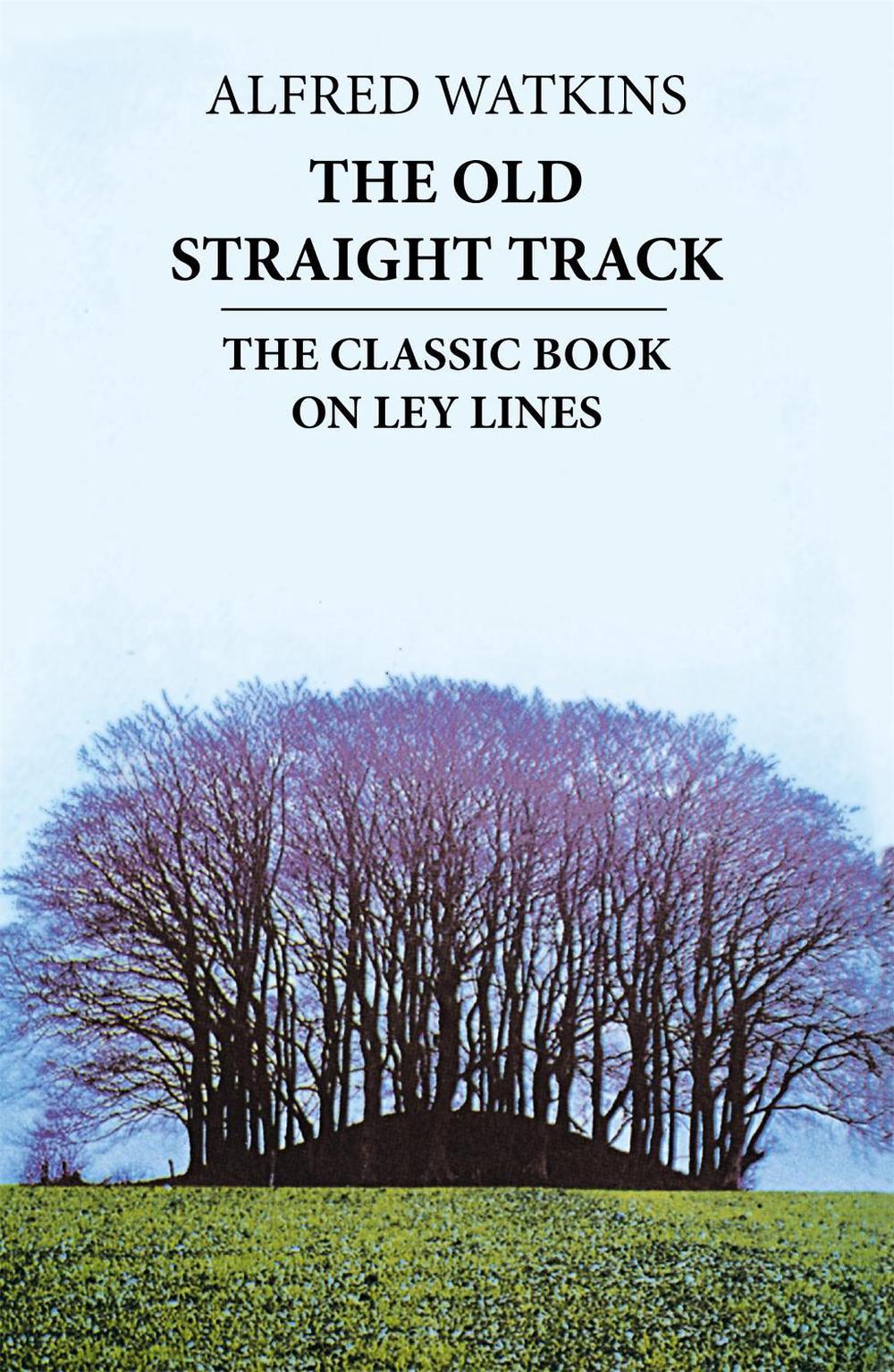 The Old Straight Track by Alfred Watkins - ISBN: 9780349137070