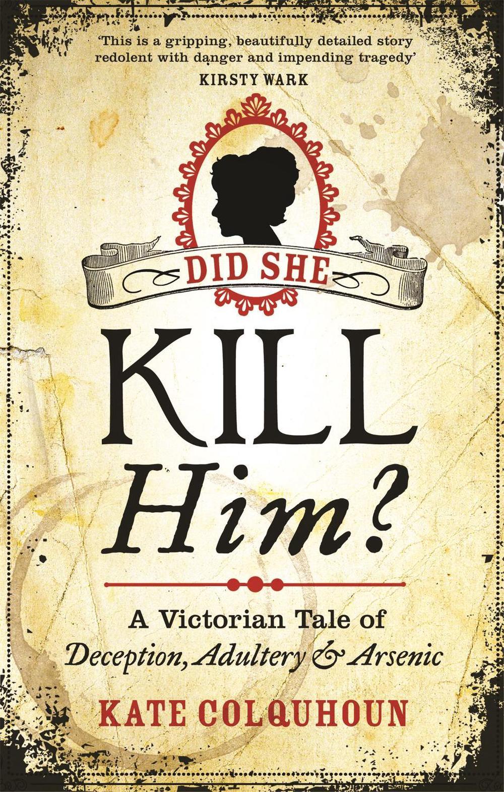 Did She Kill Him? by Kate Colquhoun - ISBN: 9780349138565