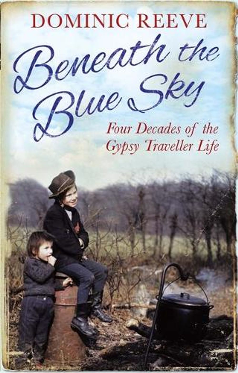 Beneath the Blue Sky by Dominic Reeve - ISBN: 9780349138824