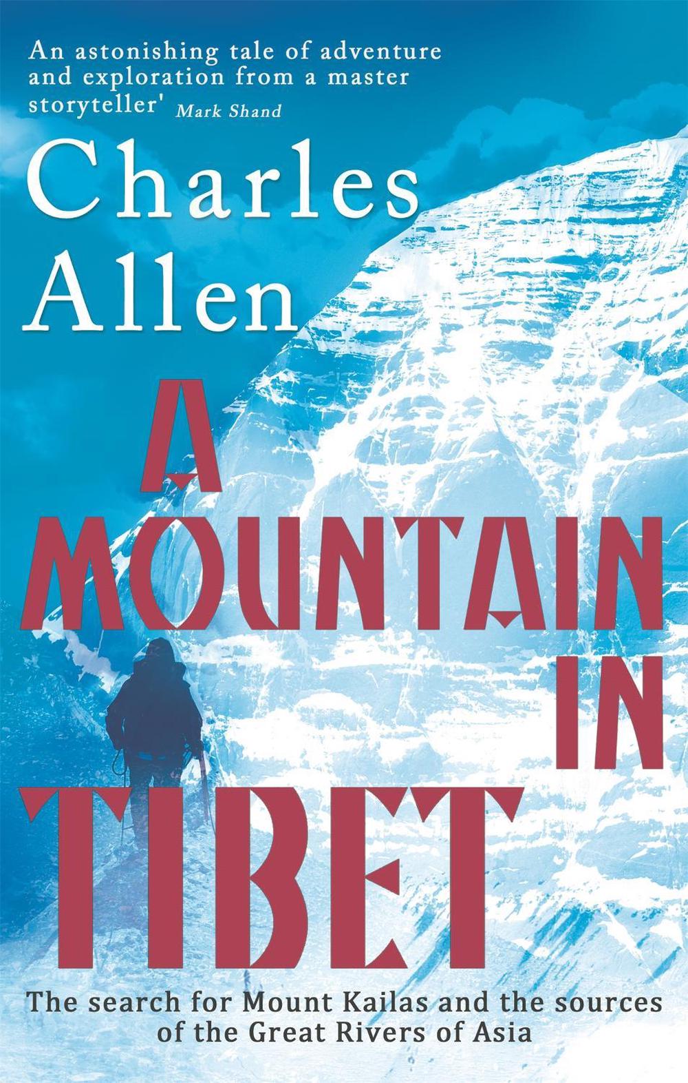 A Mountain In Tibet by Charles Allen - ISBN: 9780349139388