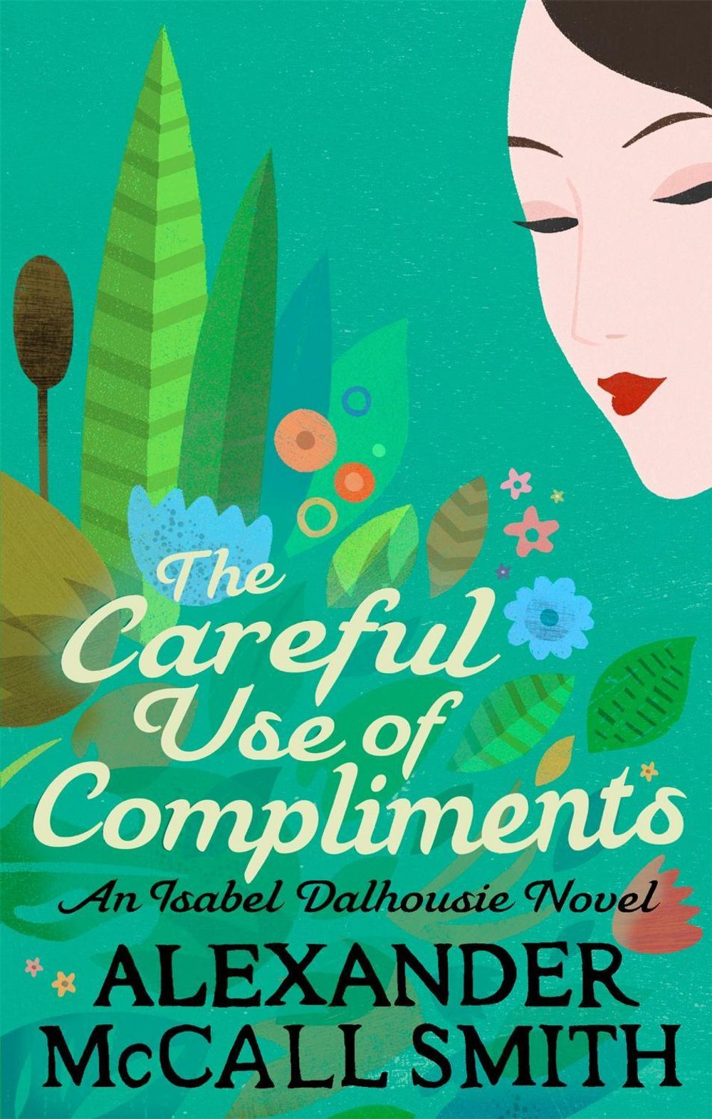 The Careful Use Of Compliments by Alexander McCall Smith - ISBN: 9780349139432