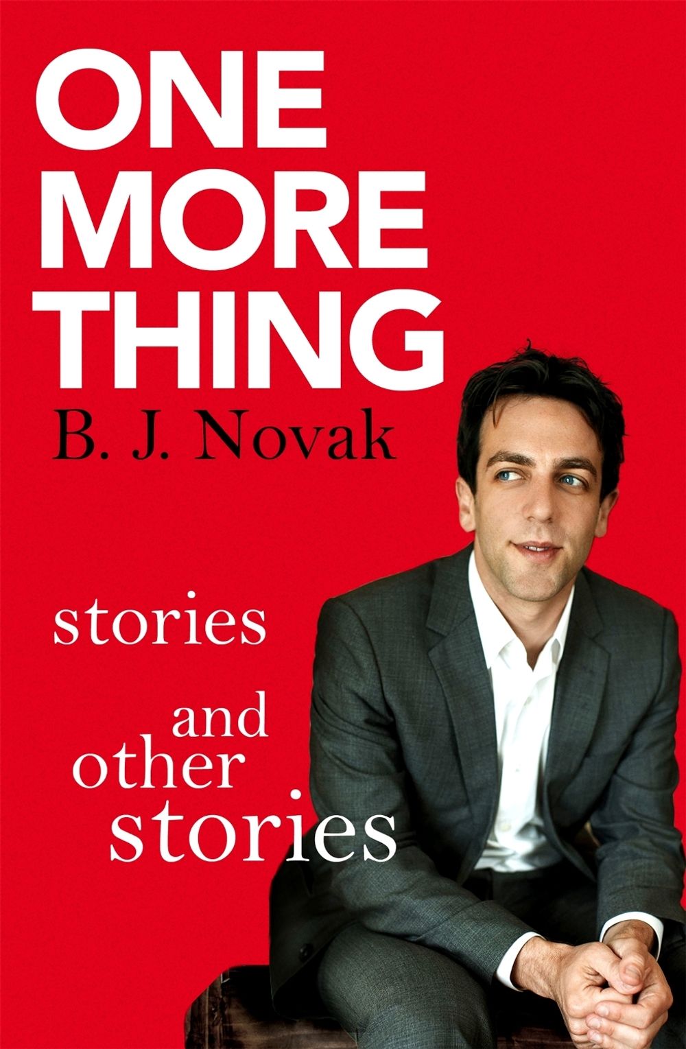 One More Thing by B.J. Novak - ISBN: 9780349139975