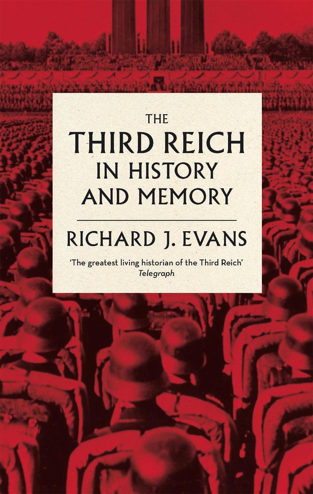 The Third Reich in History and Memory by Richard J. Evans - ISBN: 9780349140759