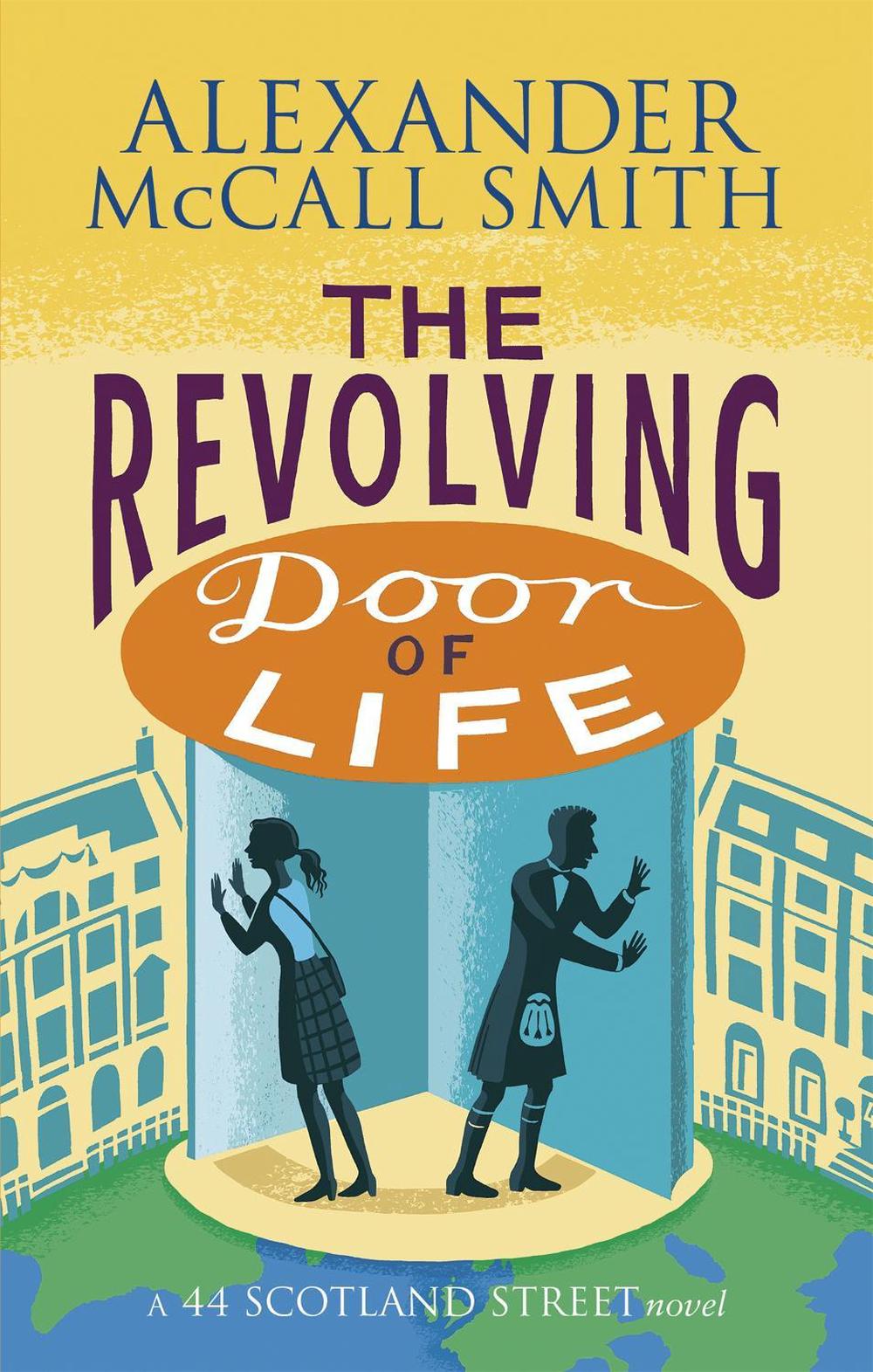 The Revolving Door of Life by Alexander McCall Smith - ISBN: 9780349141046