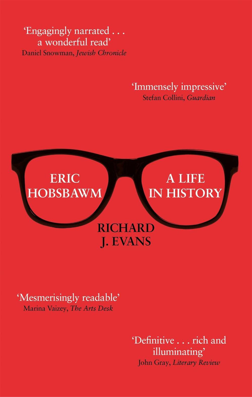 Eric Hobsbawm: A Life in History by Richard J. Evans - ISBN: 9780349141435