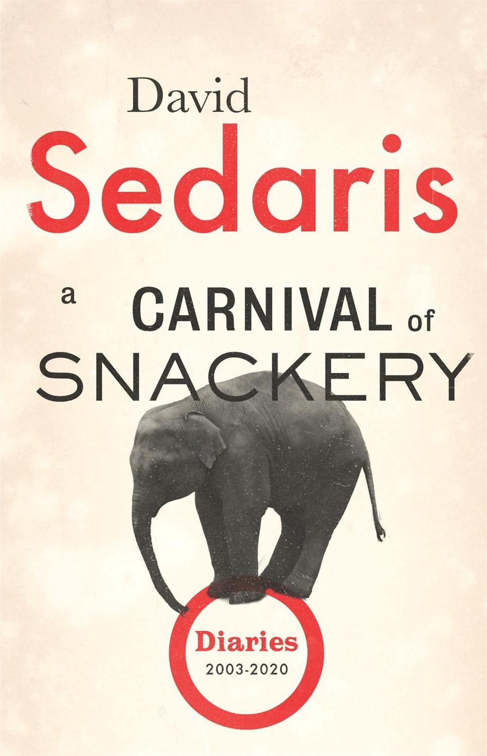 A Carnival of Snackery by David Sedaris - ISBN: 9780349141909