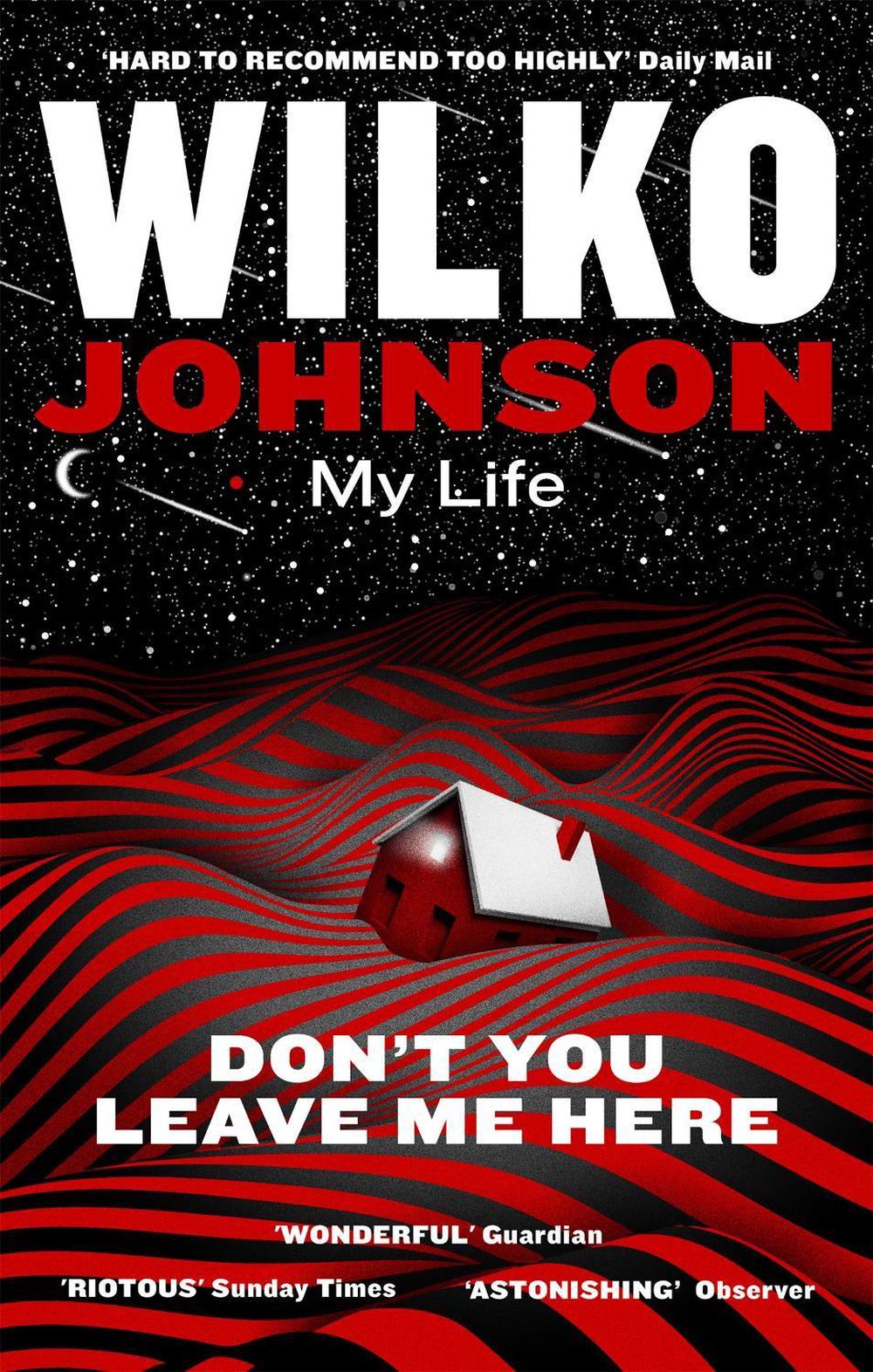 Don't You Leave Me Here by Wilko Johnson - ISBN: 9780349142005