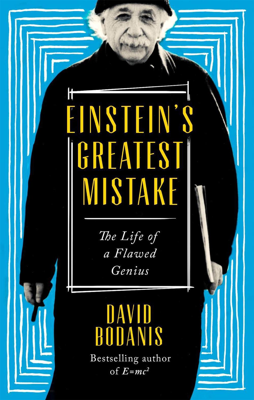 Einstein's Greatest Mistake by David Bodanis - ISBN: 9780349142029