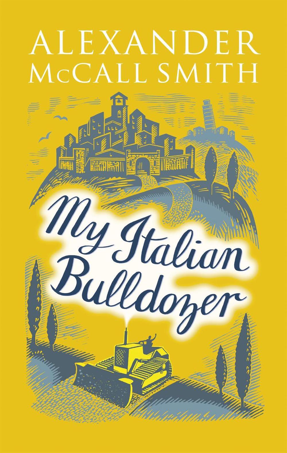 My Italian Bulldozer by Alexander McCall Smith - ISBN: 9780349142296