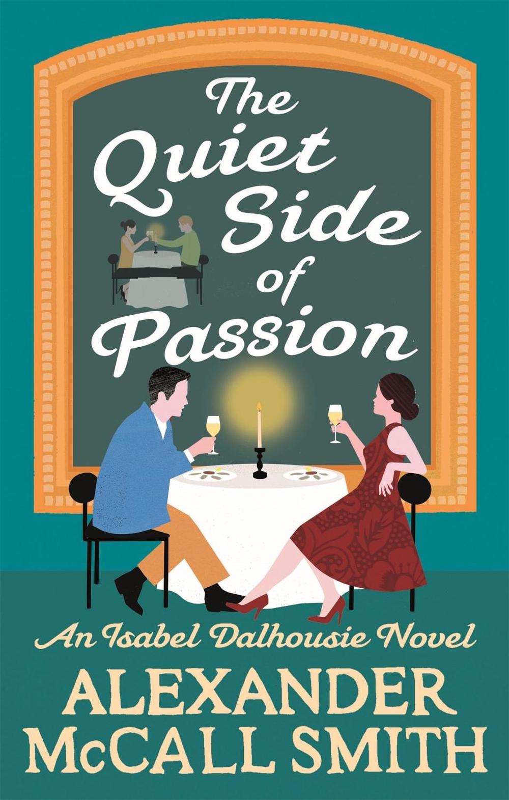 The Quiet Side of Passion by Alexander McCall Smith - ISBN: 9780349142708