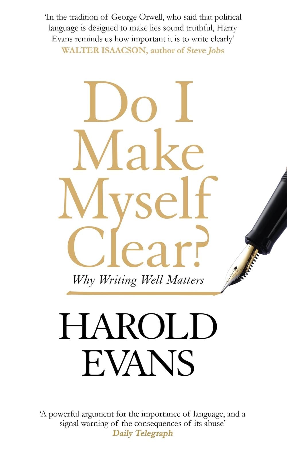 Do I Make Myself Clear? by Harold Evans - ISBN: 9780349142913