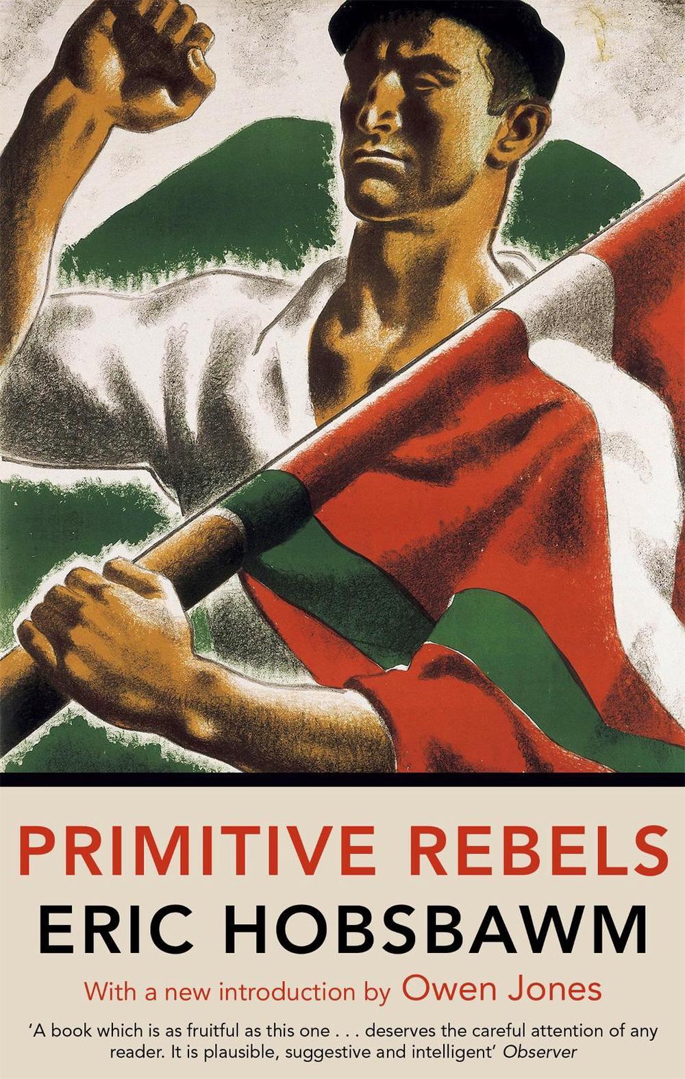 Primitive Rebels by Eric Hobsbawm - ISBN: 9780349143019