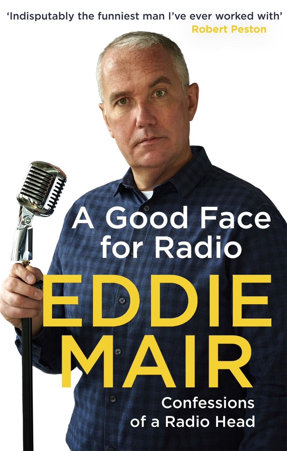 A Good Face for Radio by Eddie Mair - ISBN: 9780349143156